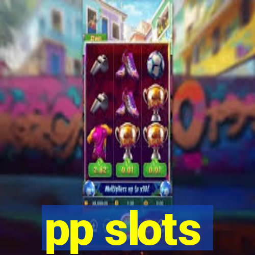 pp slots